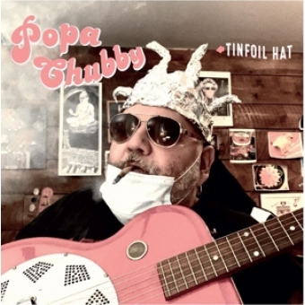 Popa Chubby - Tinfoil Hat